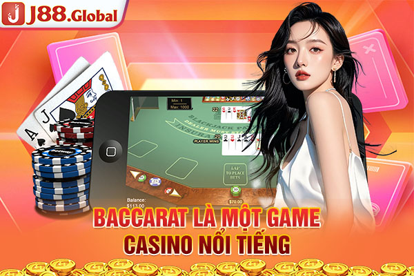 Baccarat là một game casino nổi tiếng