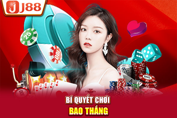 Bí quyết chơi bao thắng Bí quyết chơi bao thắng