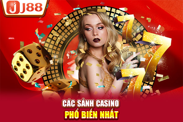 Các sảnh casino phổ biến nhất Các sảnh casino phổ biến nhất